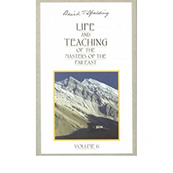Life And Teaching Of The Masters Of The Far East - VOL 6