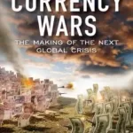 Currency Wars by James Rickards